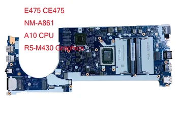 NM-A861 GALVENĀS VALDES Lenovo Edge E475 CE475 Klēpjdators Mātesplatē A10 CPU R5-M430 Grafikas darba pārbaudīta